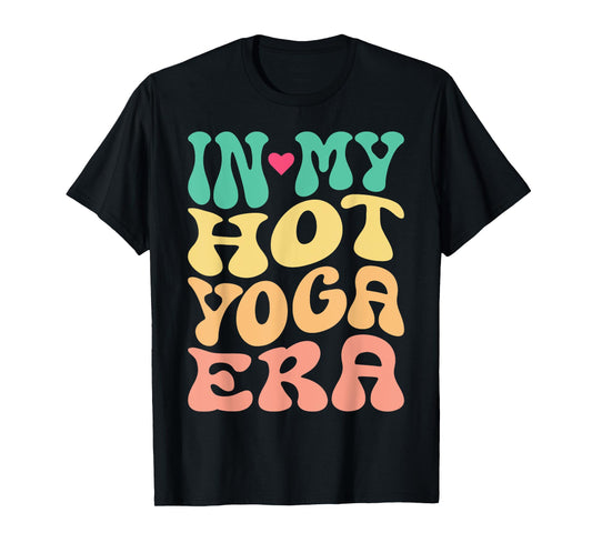 Funny Hot Yoga | In My Hot Yoga Era Retro Style Quote T-Shirt