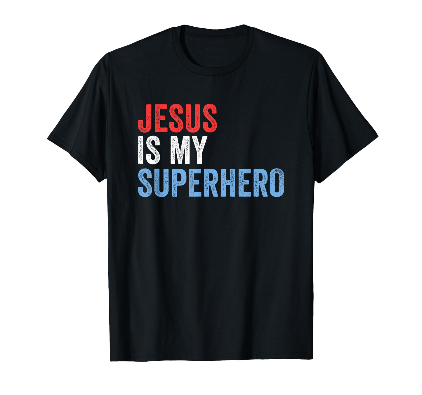 Jesus Is My Superhero T-Shirt