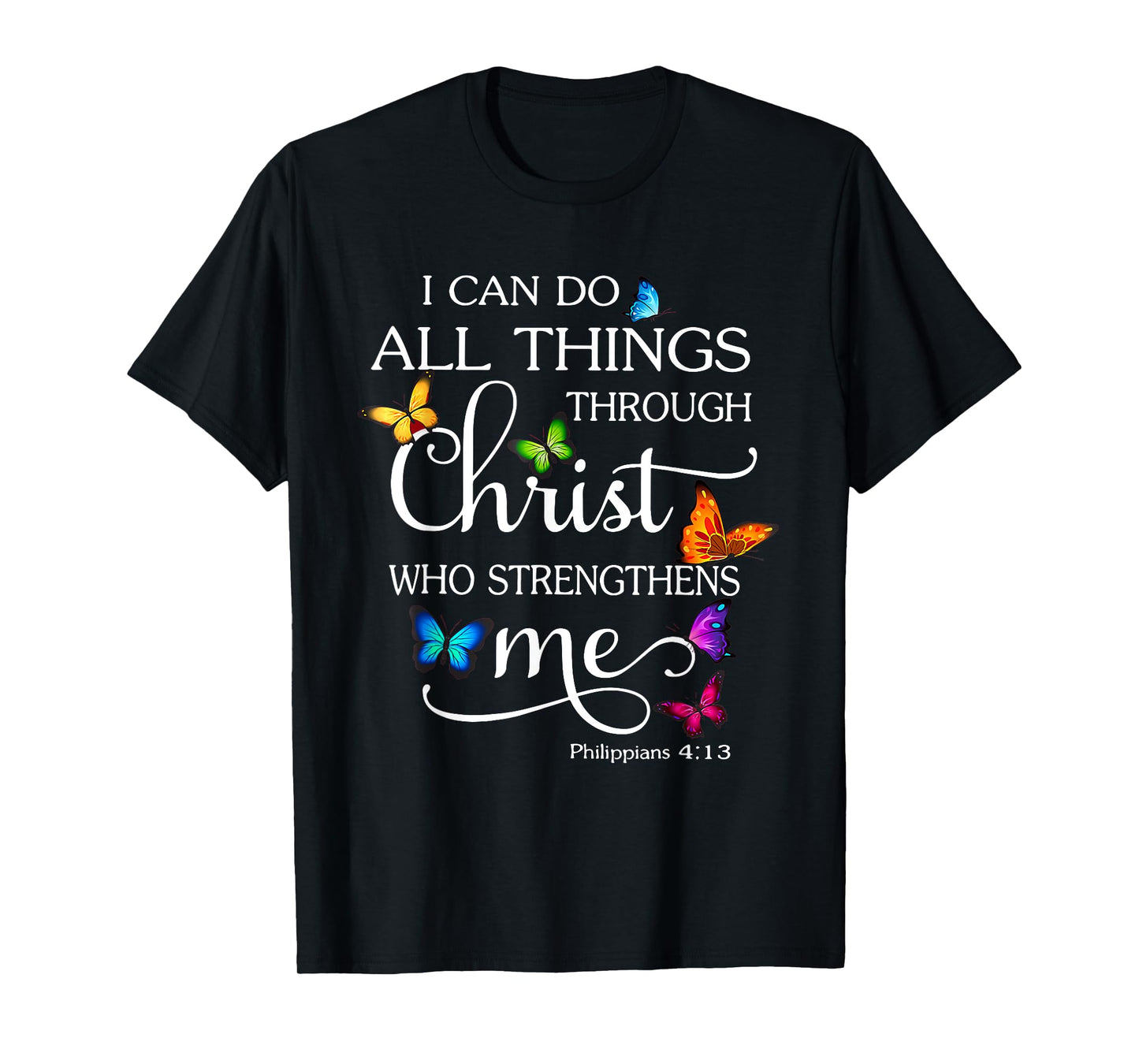 I Can Do All Things Through Christ Butterfly T-Shirt