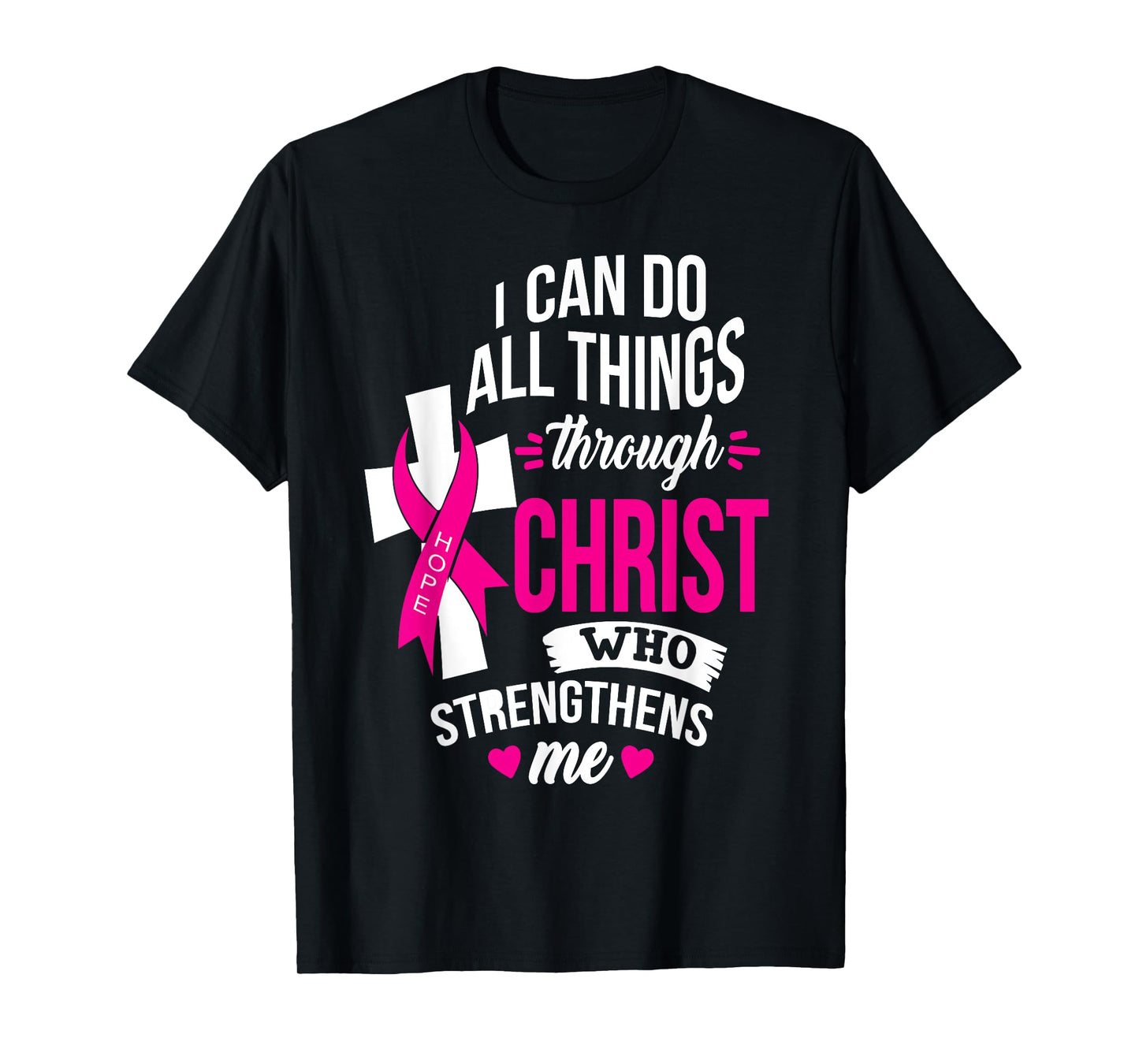 I Can do All Things Through Christ Beat Cancer with Faith T-Shirt