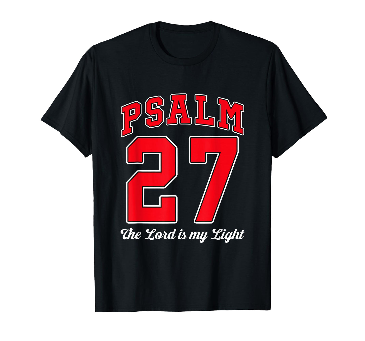 THE LORD IS MY LIGHT. Psalm 27. Bible, Christianity T-Shirt