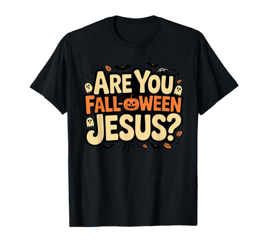 are You Fall-oween Jesus? Christian Halloween Pun T-Shirt
