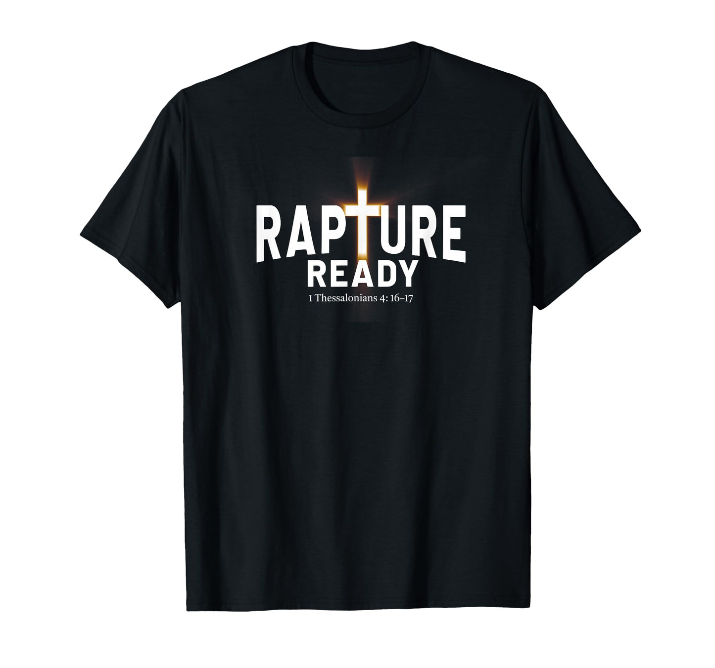 Rapture Ready Jesus is Returning | 1 Thessalonians 4:16–17 T-Shirt
