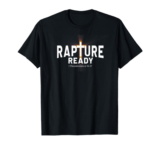 Rapture Ready Jesus is Returning | 1 Thessalonians 4:16–17 T-Shirt