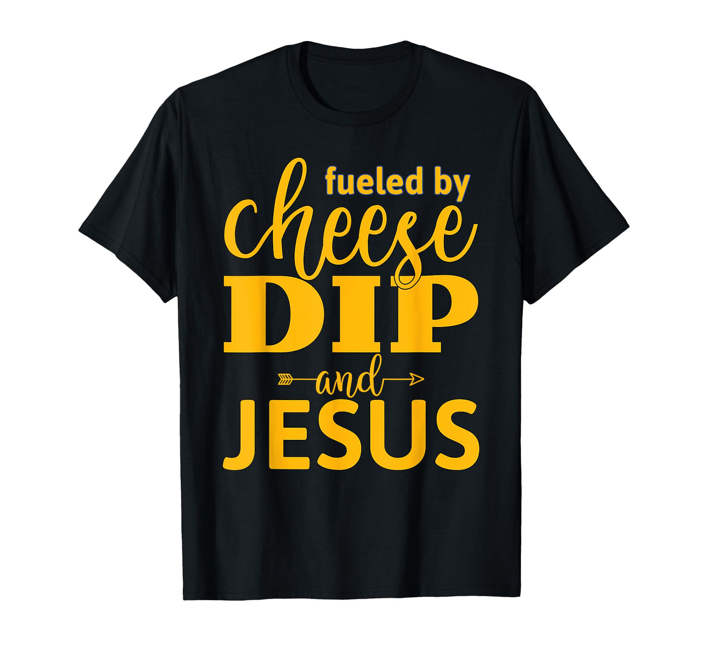 Fueled By Cheese Dip and Jesus Devotional T-Shirt
