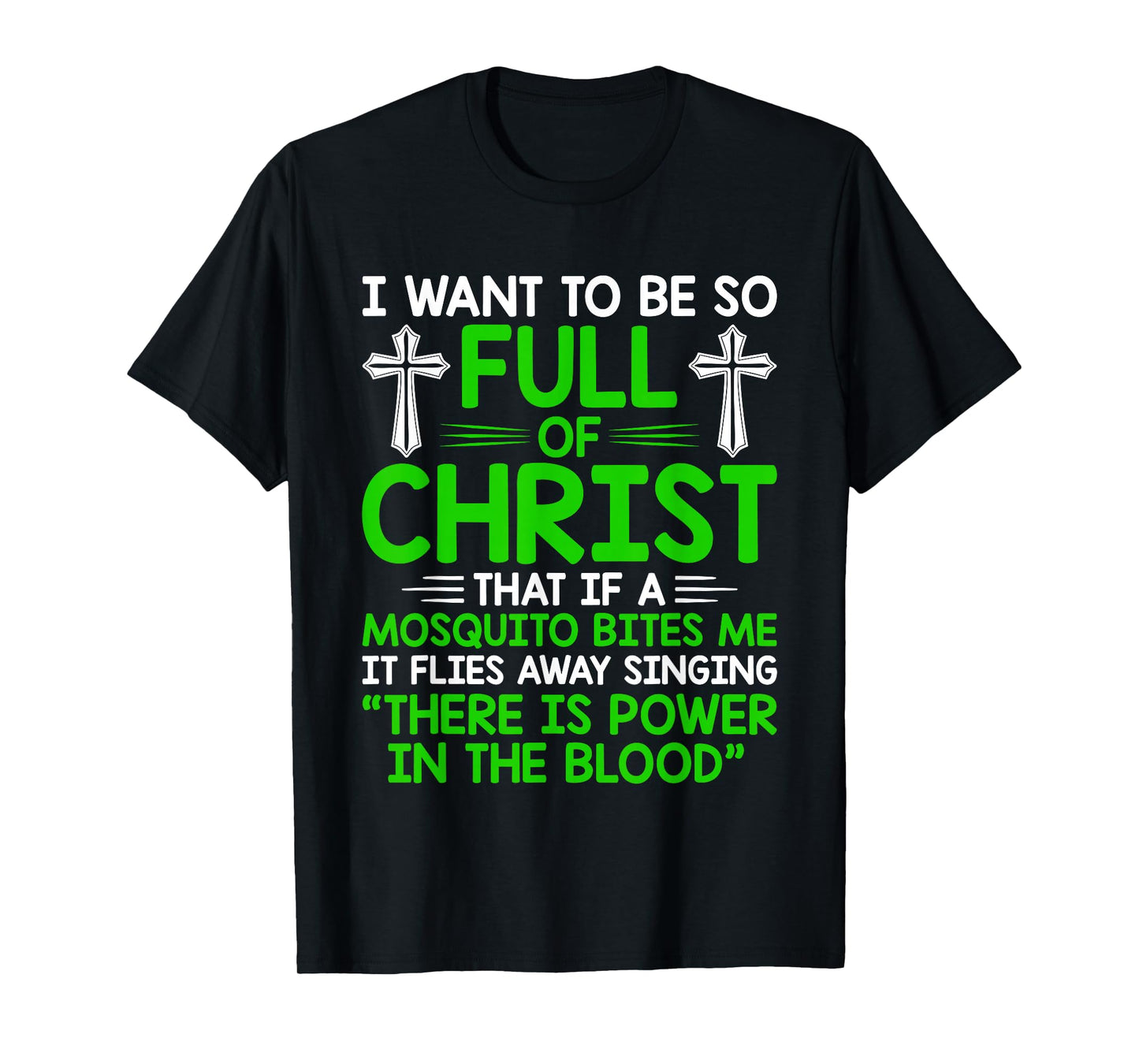 Full of Christ Mosquito Christian Humor Design T-Shirt