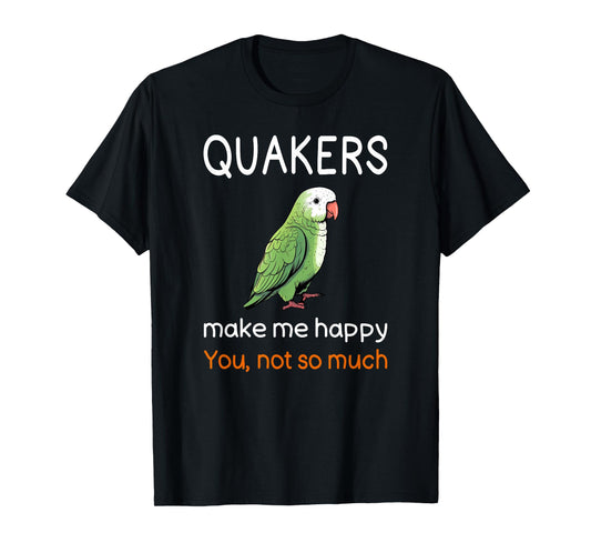 Quaker Shirt Sarcastic Quaker Parrot Quote Quaker Lover T-Shirt