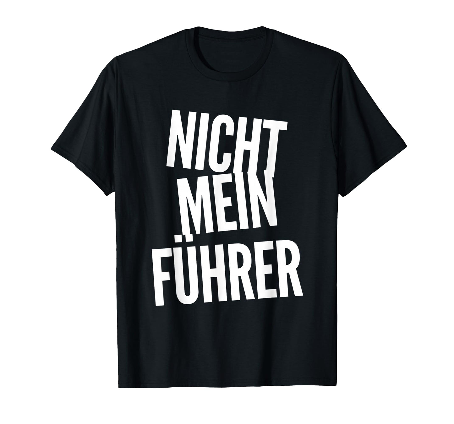 Nicht Mein Führer Not My President In German Funny Quotes T-Shirt