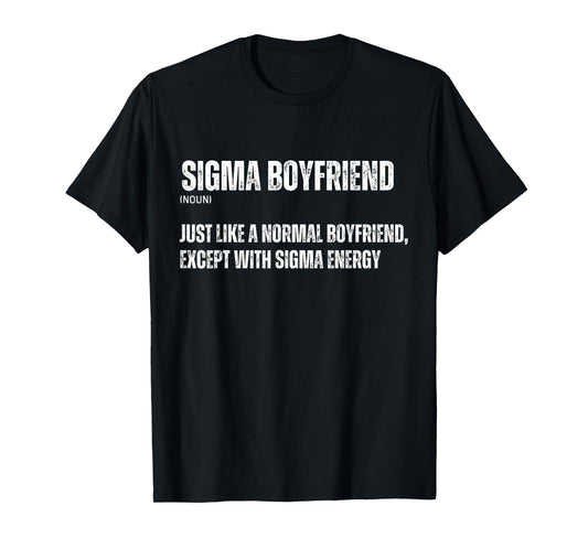 Funny Sigma Boyfriend Funny Gen Alpha Sigma Family Meme BF T-Shirt