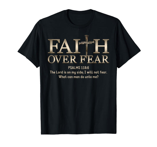Faith Over Fear Jesus Christian Mens Womens T-Shirt