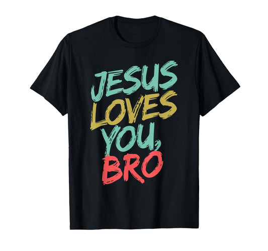 Jesus Loves You Bro Funny Christian Youth Boy Kids Men Faith T-Shirt