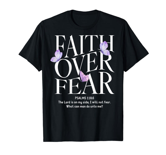 Faith Over Fear Christian (on back) T-Shirt