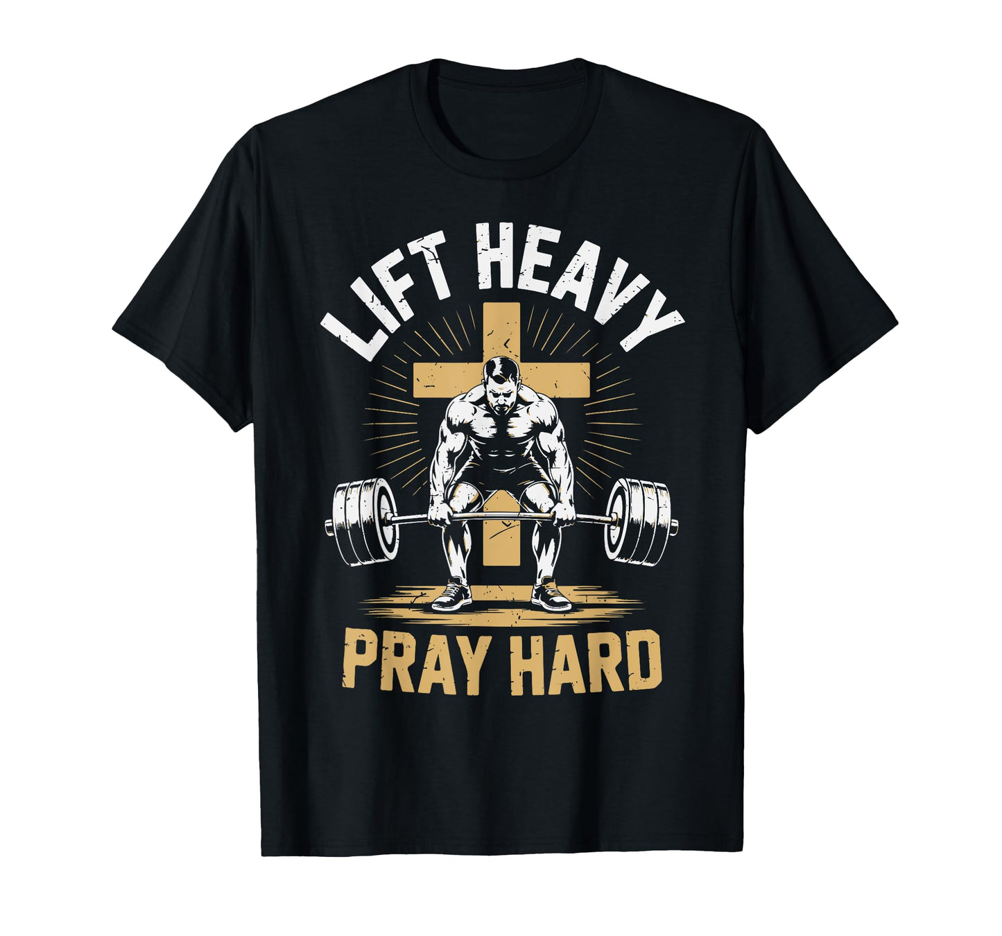Men's Gym Christian Workout Muscle Lift Heavy Pray Hard T-Shirt
