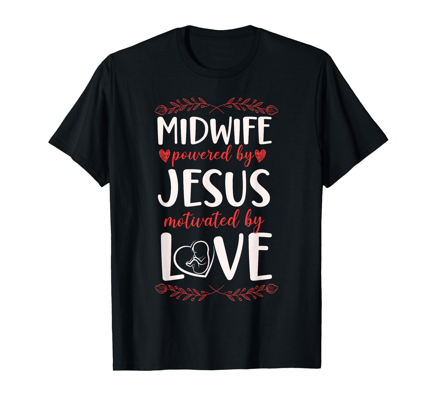 Nurse Midwife Birth Worker Faith Jesus Christian Midwife T-Shirt