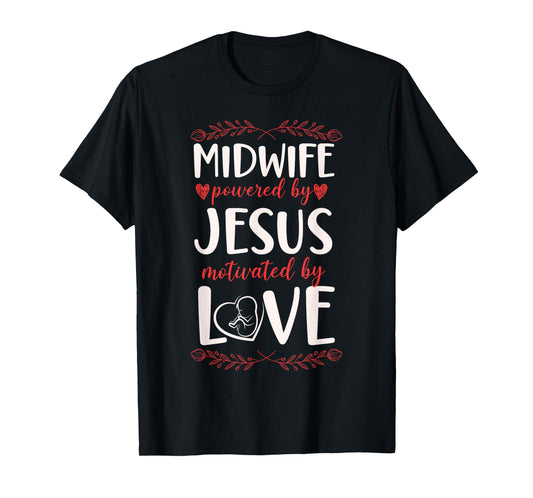 Nurse Midwife Birth Worker Faith Jesus Christian Midwife T-Shirt