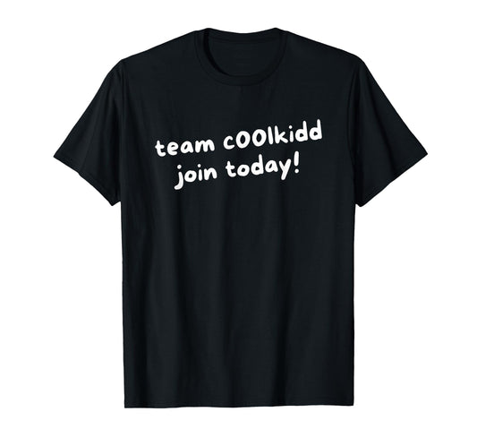 Team C00lkidd Funny Join Today Trending Quote Womens T-Shirt