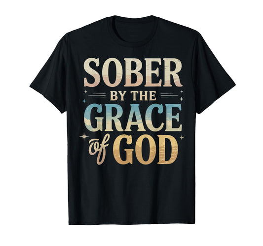 Sober By The Grace Of God T-Shirt