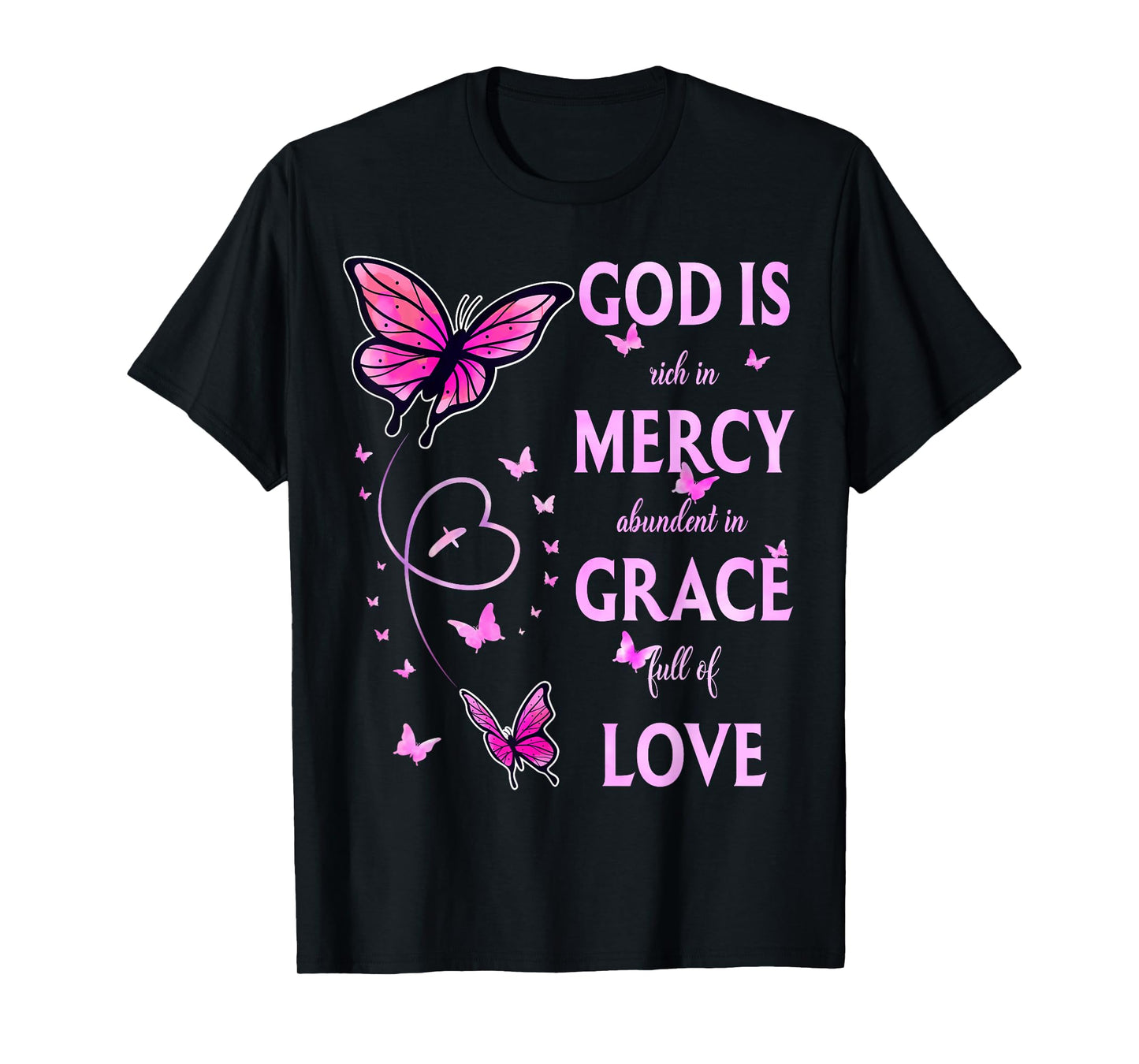 God Is Full Of Grace, Mercy, And Love T-Shirt
