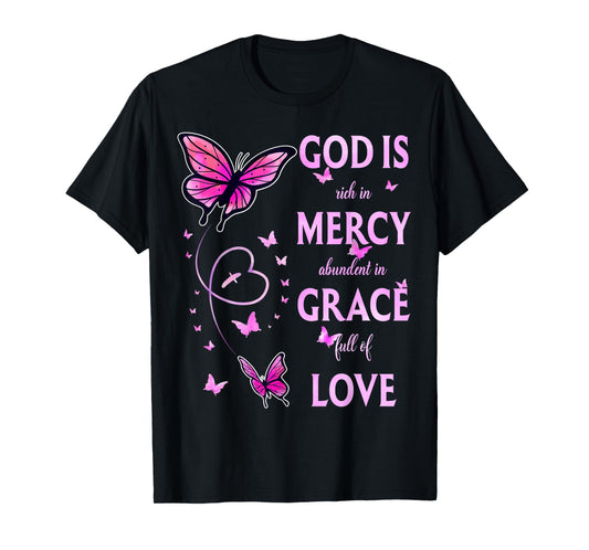 God Is Full Of Grace, Mercy, And Love T-Shirt