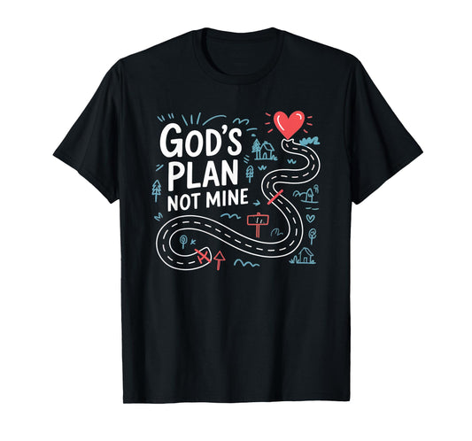 Gods Plan Not Mine Road Map Christian Faith T-Shirt