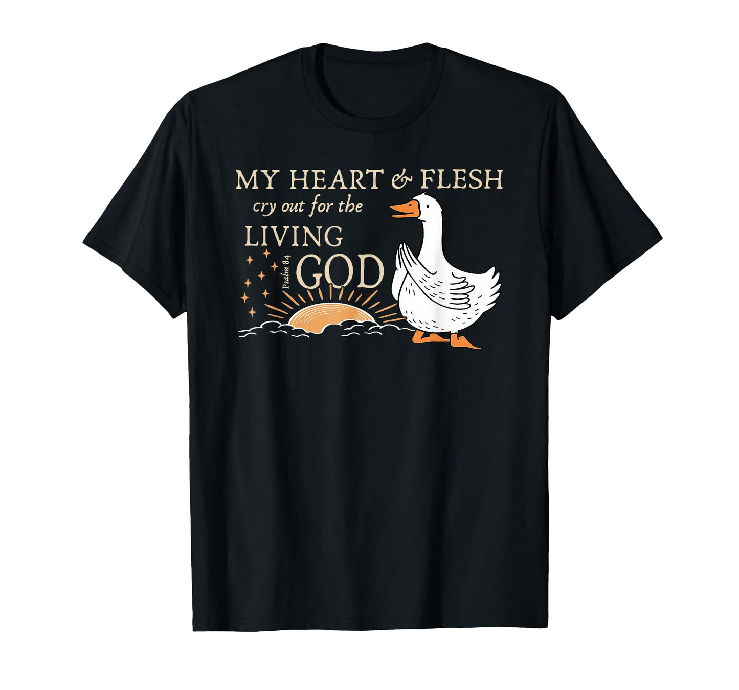 My Heart Flesh Cry Out Psalm 84 Living God Mountain T-Shirt