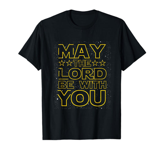 May the Lord be with You Christian God Faith Fun T-Shirt T-Shirt