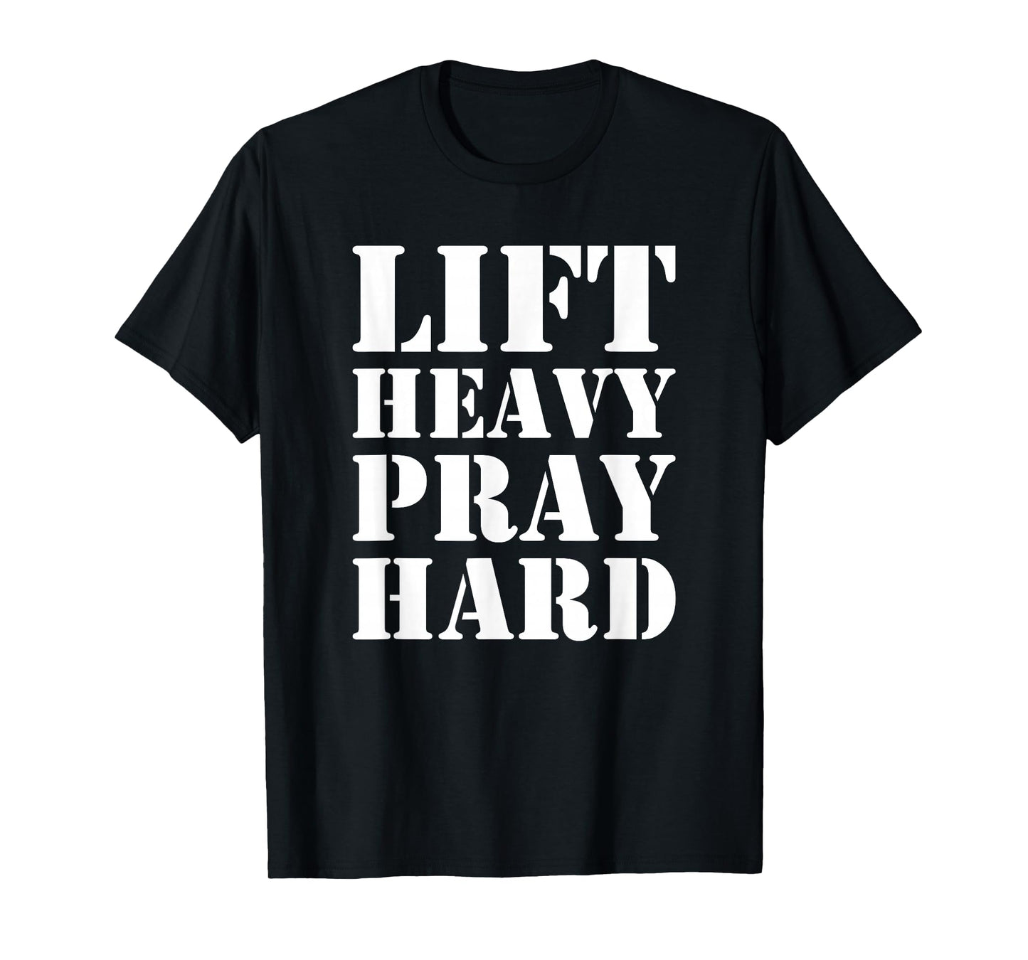 Lift Heavy Pray Hard Gym Christian Quote T-Shirt