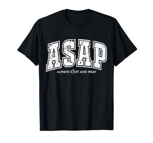 ASAP Always Stop and Pray Christian Faith Easter T-Shirt