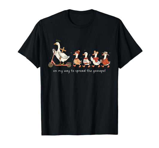 On My Way to Spread The Goosepel Funny Christian Faith Goose T-Shirt