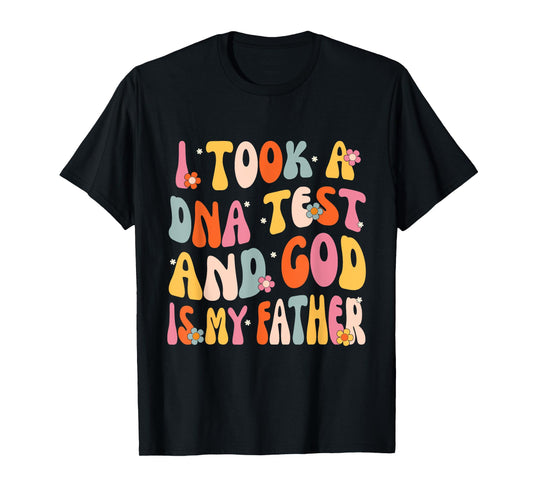 I Took A DNA Test And God Is My Father Christian Groovy T-Shirt