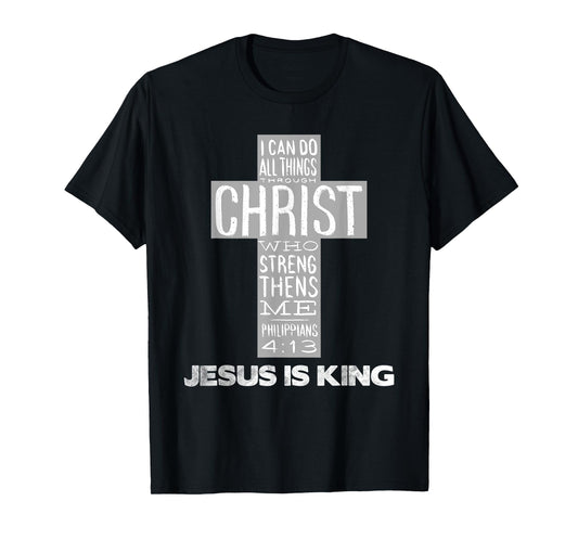 Jesus is King Christ Strength - Christian Cross Religious T-Shirt