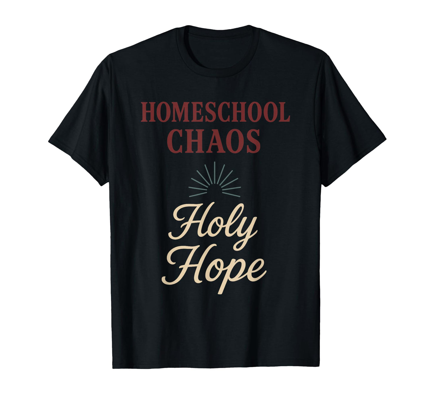 Christian Homeschool Mom Exhausted Chaos Faith Humor T-Shirt