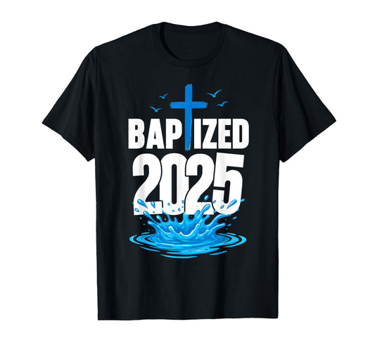 Baptized 2025 Christian Jesus Baptism Religious T-Shirt
