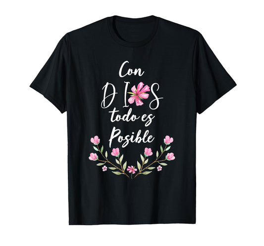 Con Dios Todo es Posible Shirt Christian Spanish for Womens T-Shirt