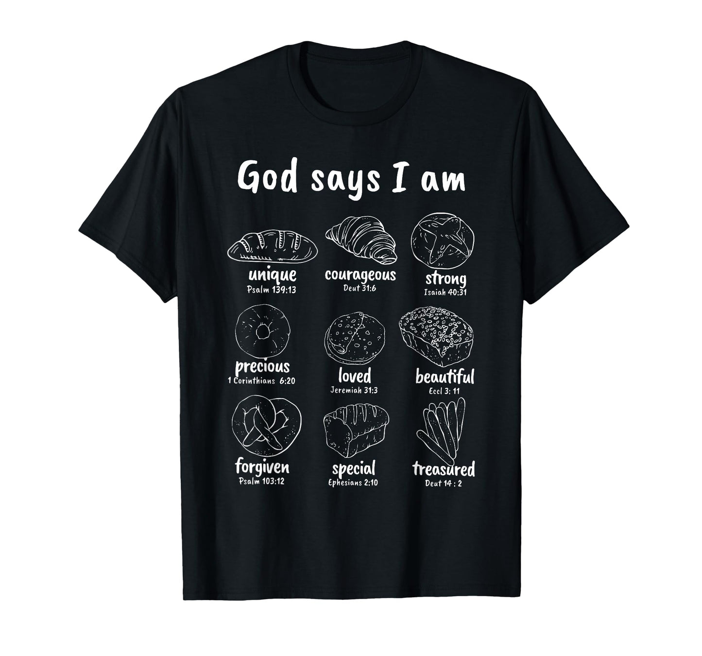 Christian Sourdough God Says I Am Bible Verse Bread Baker T-Shirt