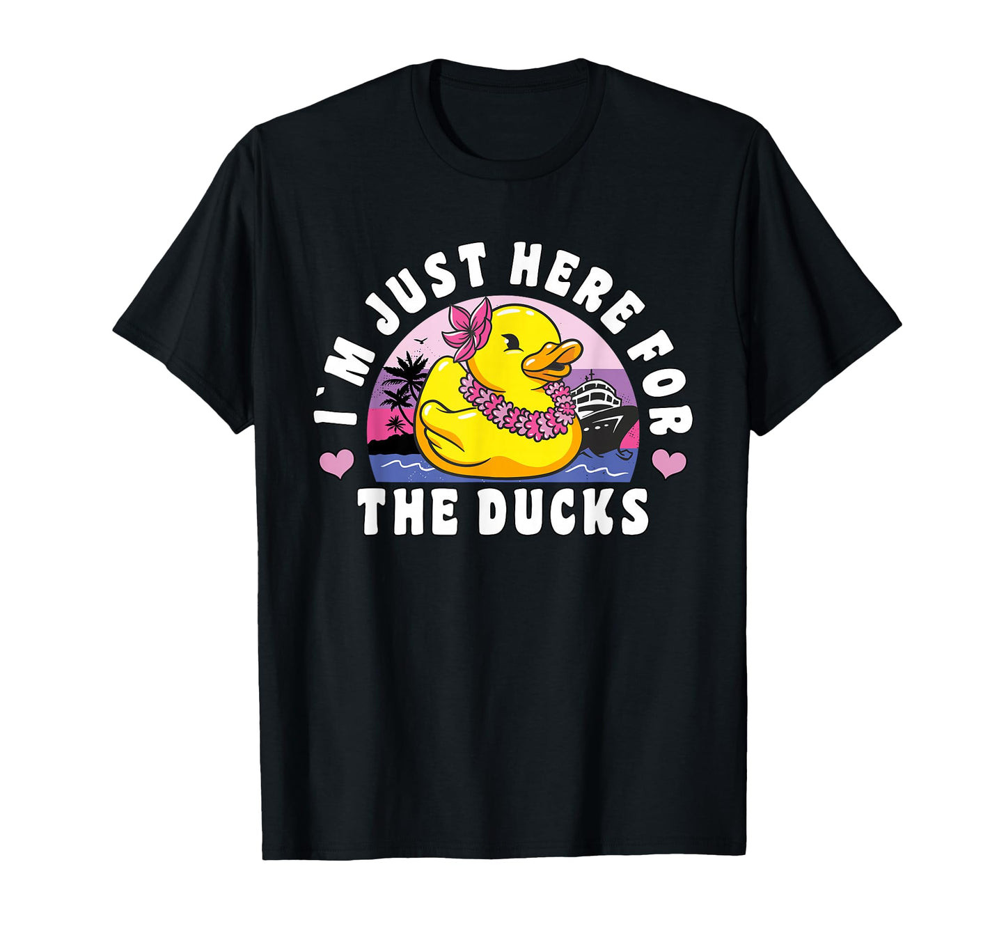 Funny Cruise Duck "I´m Just Here For The Ducks" Cruise T-Shirt