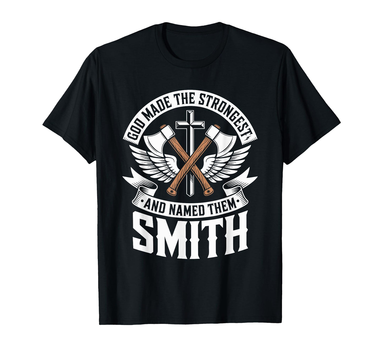 God Made the Strongest and Named Them Smith Family Name T-Shirt