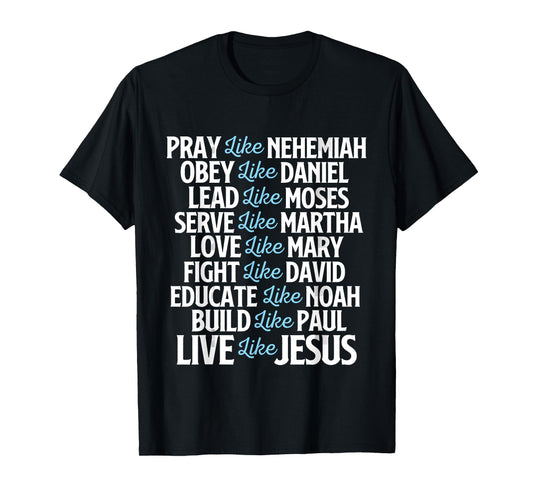 Pray Like Nehemiah - Christian Faith Jesus Christ Religious T-Shirt