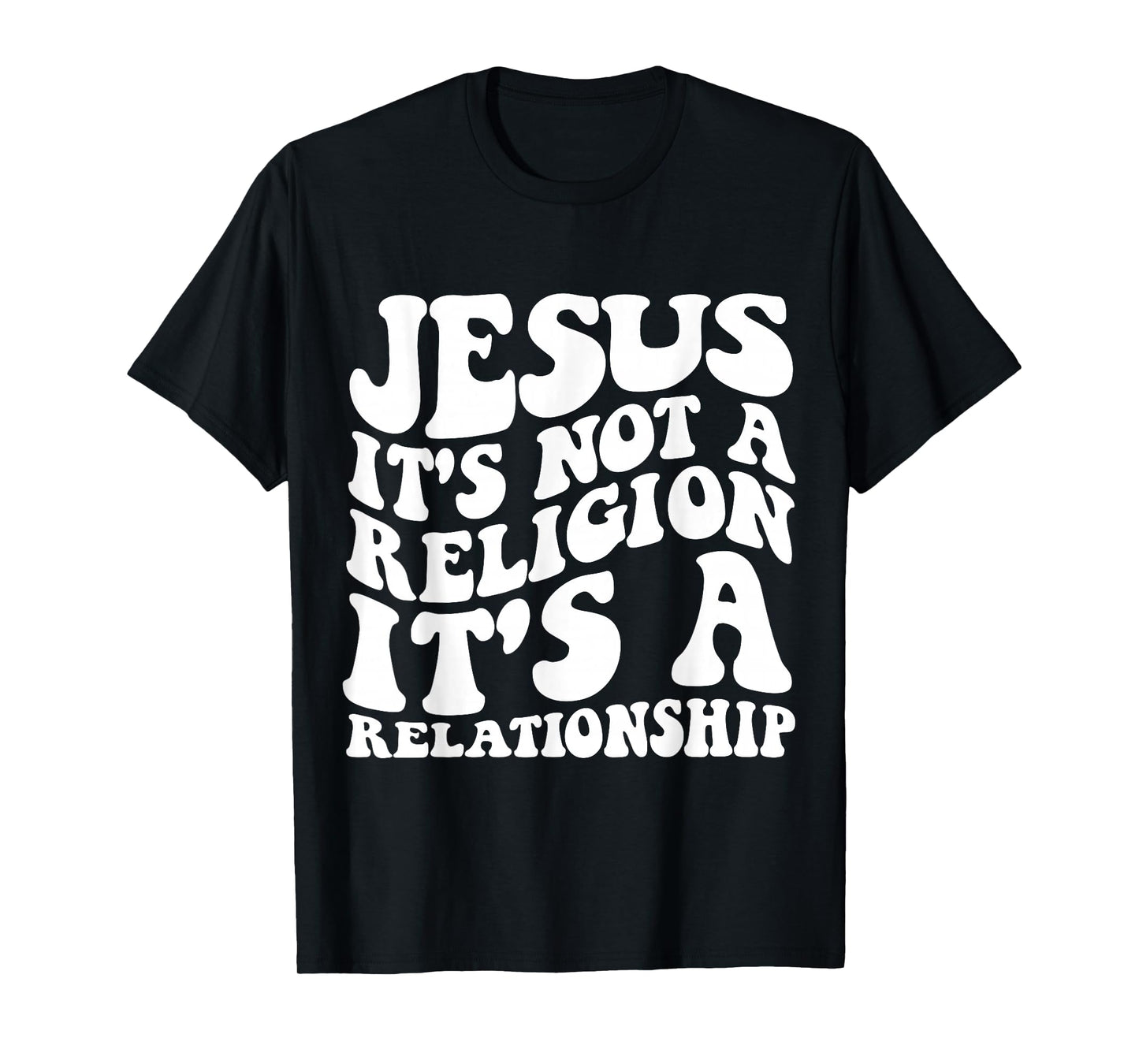Jesus It's Not a Religion It's a Relationship Shirt T-Shirt