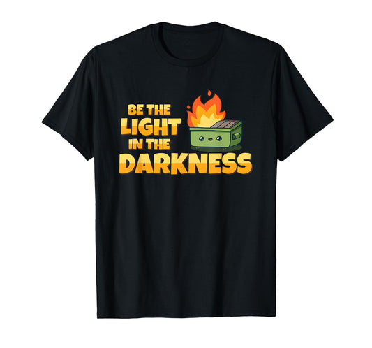 Be The Light The Darkness T-Shirt