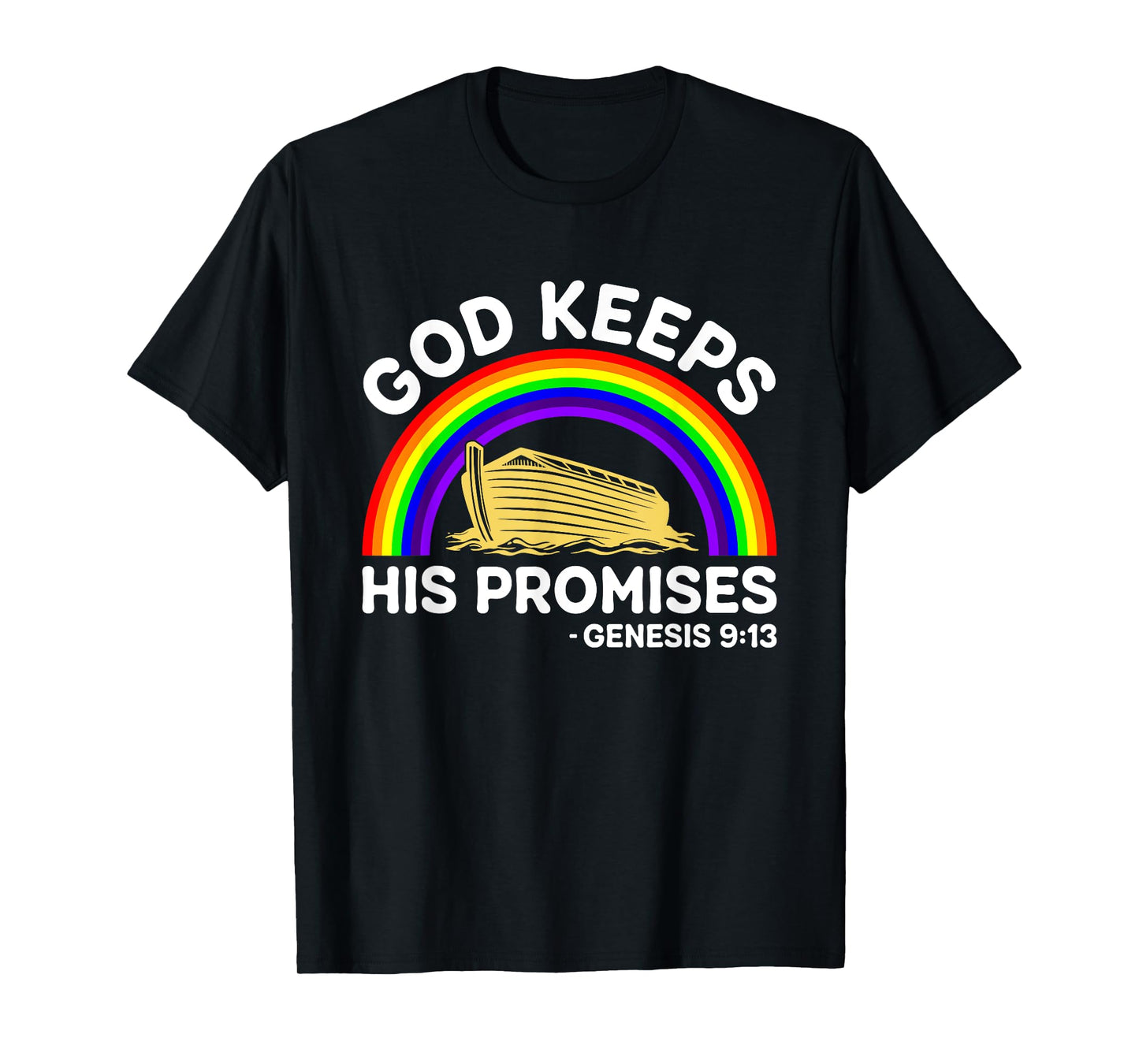 God Keeps His Promises Jesus Christian Noah Ark Rainbow T-Shirt