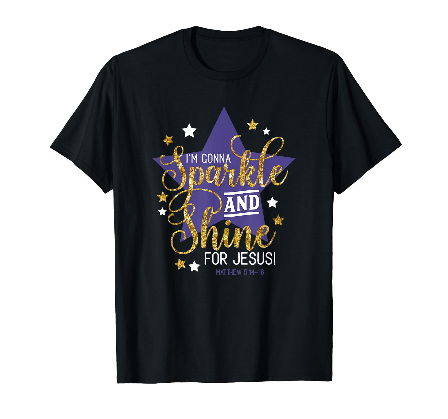 I'm Gonna Sparkle And Shine For Jesus - Christian Humor Tee T-Shirt