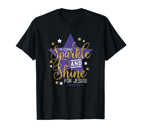 I'm Gonna Sparkle And Shine For Jesus - Christian Humor Tee T-Shirt