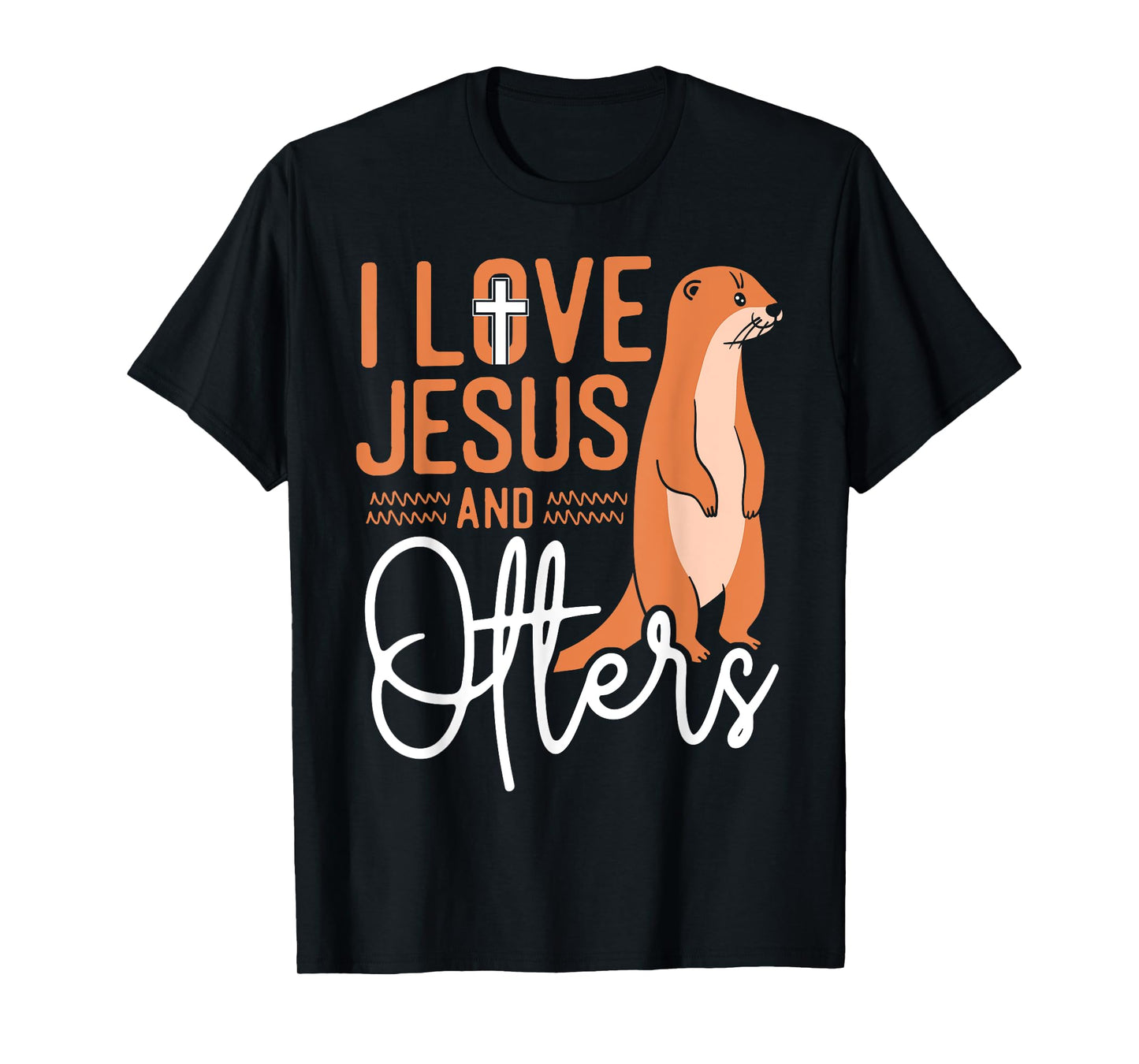 Otter Jesus Faith Christian I Love Jesus And Otters T-Shirt