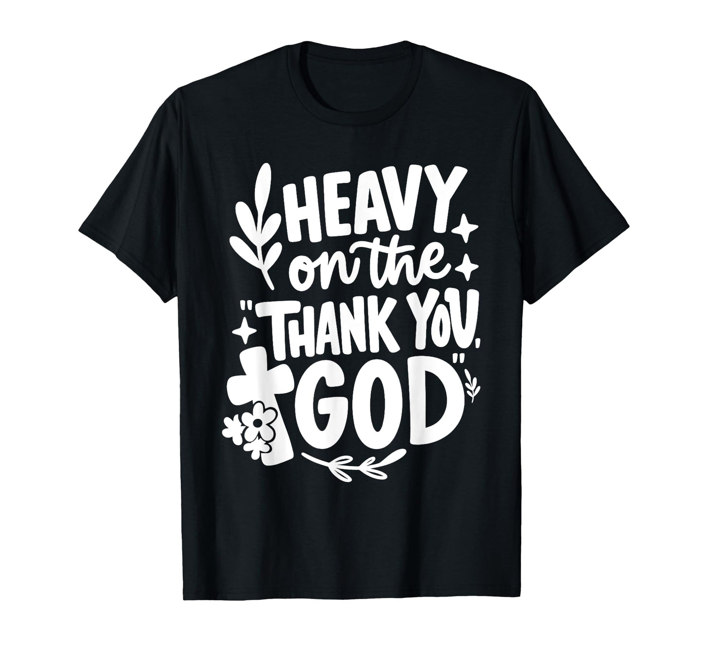 Heavy On The Thank You God Retro T-Shirt
