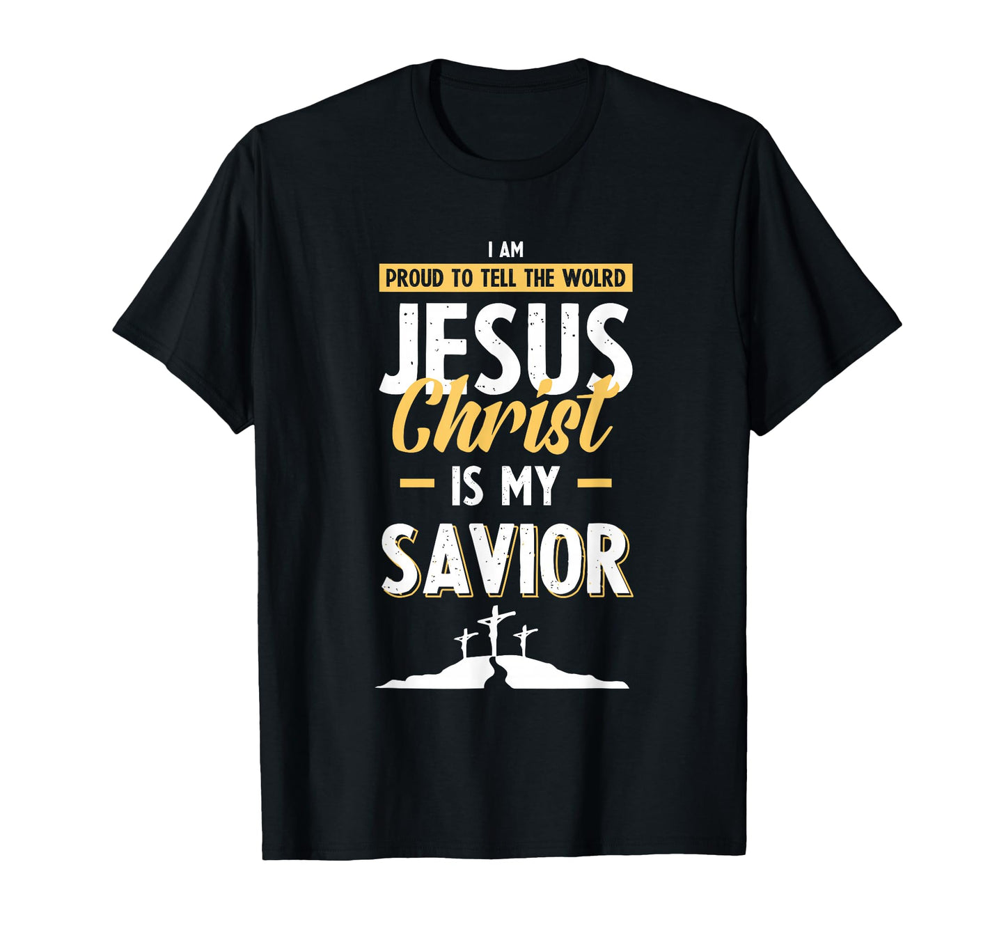 Jesus Christ is My Savior Bible Verse Shirt T-Shirt