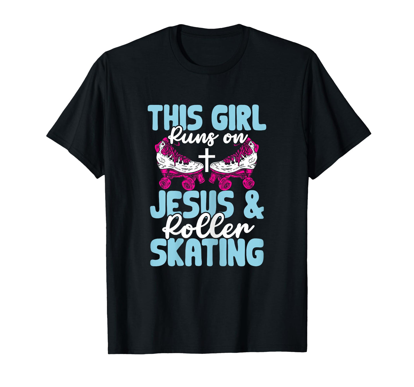 Rollerskate This Girl Runs On Jesus And Roller Skating T-Shirt