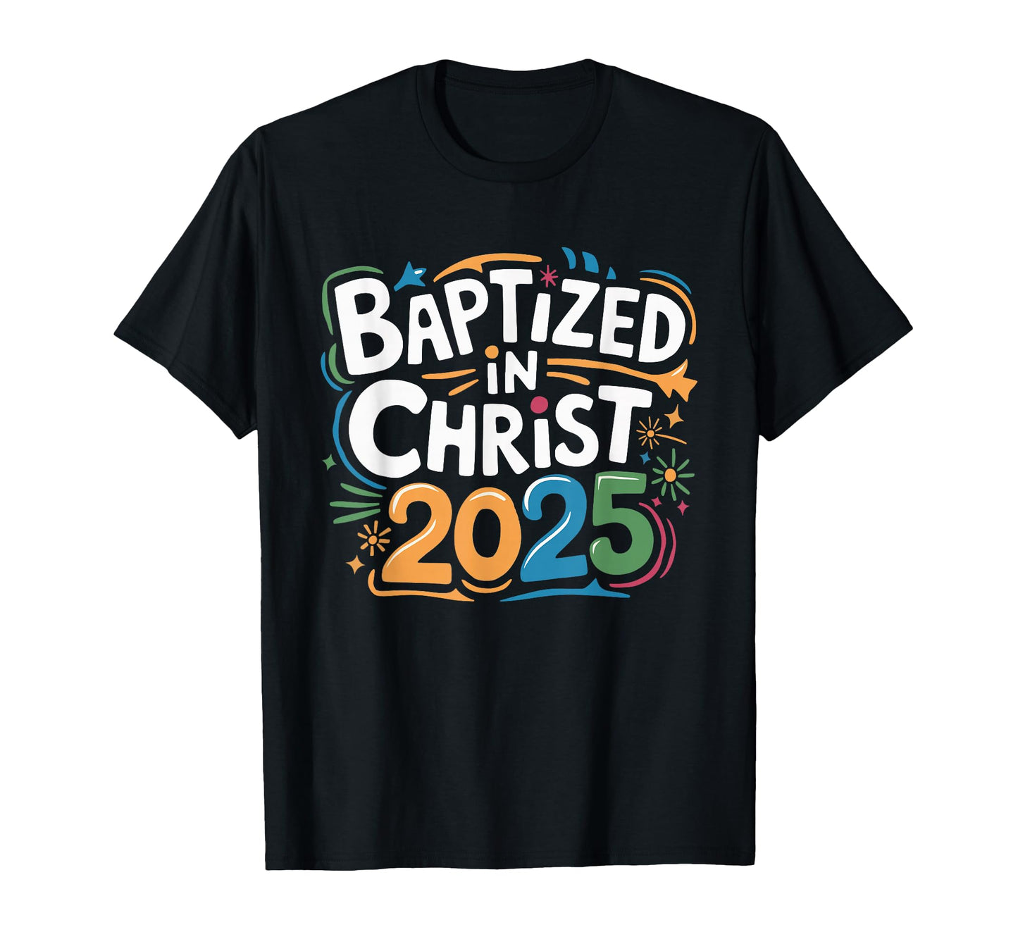 Baptized In Christ 2025 T-Shirt