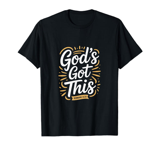 Christian Gods Got This Romans 8 28 Encouraging Bible Verse T-Shirt