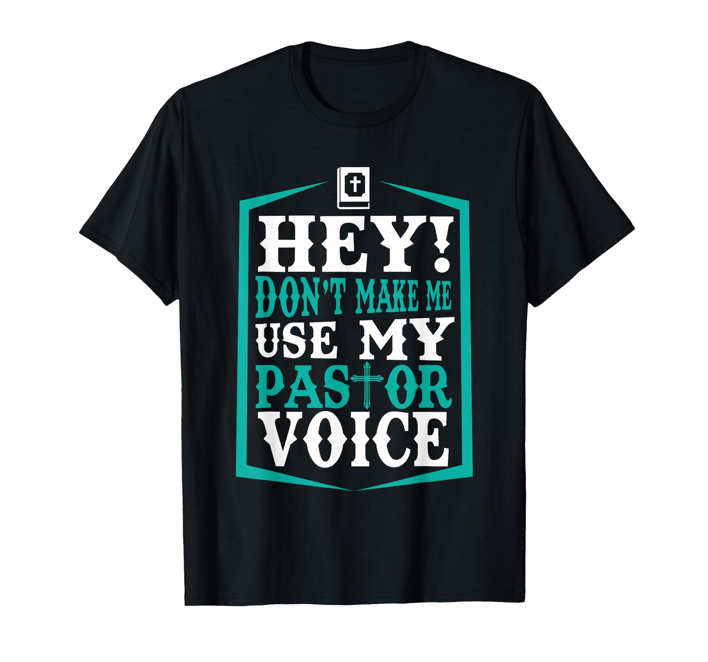 Don't Make Me Use My Pastor Voice Funny Pastor T-Shirt T-Shirt